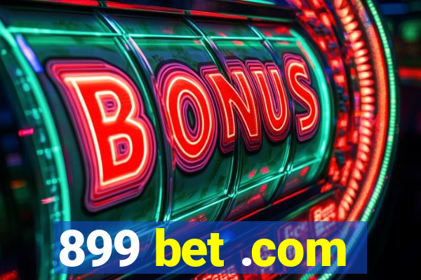 899 bet .com